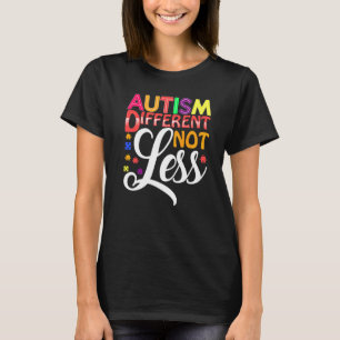 Autism Different Not Less T-Shirt