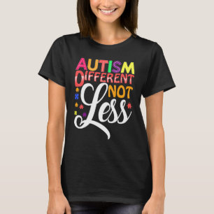 Autism Different Not Less T-Shirt