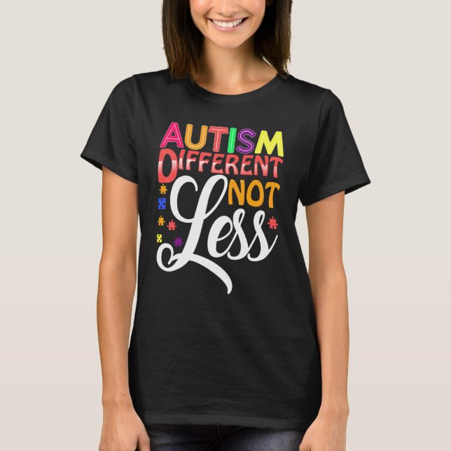 Autism Different Not Less T-Shirt (Front)