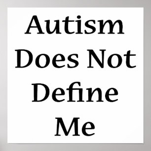 Autism Does Not Define Me Poster