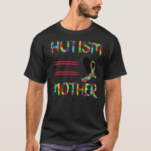 Autism Doesn't Come Manual Mother Never Gives Up A T-Shirt