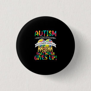 Autism Doesn't Come With A Manual 3 Cm Round Badge