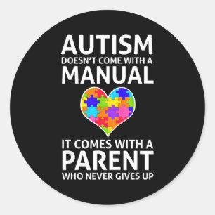 Autism Doesnt Come With A Manual Autism Mom Dad Classic Round Sticker