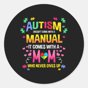 Autism Doesn't Come With A Manual Autism Mum Classic Round Sticker