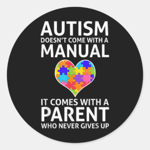 Autism Doesnt Come With A Manual Autism Mum Dad  Classic Round Sticker
