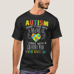 Autism Doesn't Come With A Manual Grandma Autism M T-Shirt