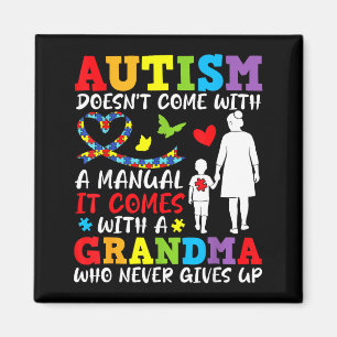 Autism Doesnt Come With A Manual Grandma Never Giv Magnet