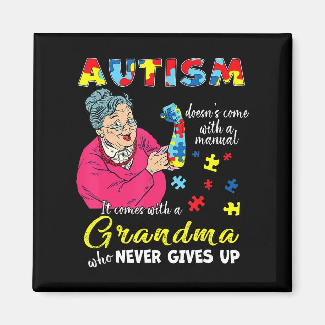 Autism Doesn't Come With A Manual Grandma Who Neve Magnet (Front)