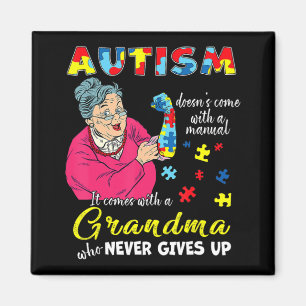 Autism Doesn't Come With A Manual Grandma Who Neve Magnet
