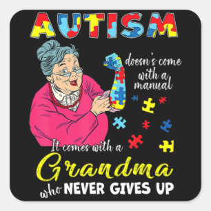 Autism Doesn't Come With A Manual Grandma Who Neve Square Sticker