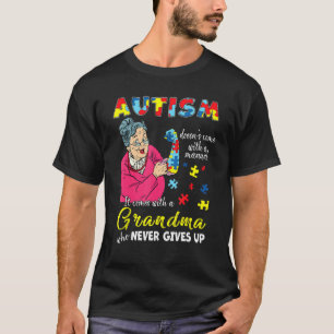 Autism Doesn't Come With A Manual Grandma Who Neve T-Shirt