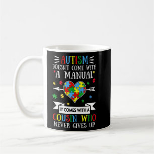 Autism Doesn't Come With A Manual It Comes With A  Coffee Mug