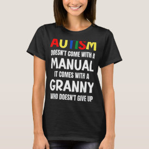 Autism Doesn't Come With A Manual It Comes With A T-Shirt