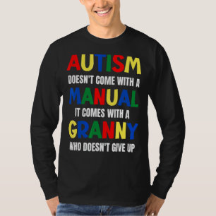 Autism Doesn't Come With A Manual It Comes With A T-Shirt