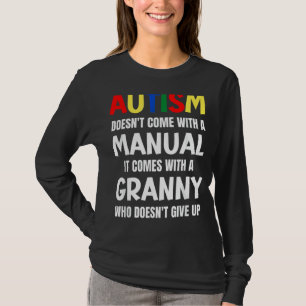 Autism Doesn't Come With A Manual It Comes With A T-Shirt