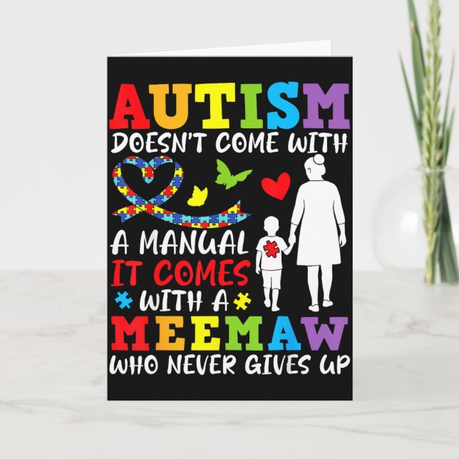 Autism Doesnt Come With A Manual Meemaw Never Give Card (Front)