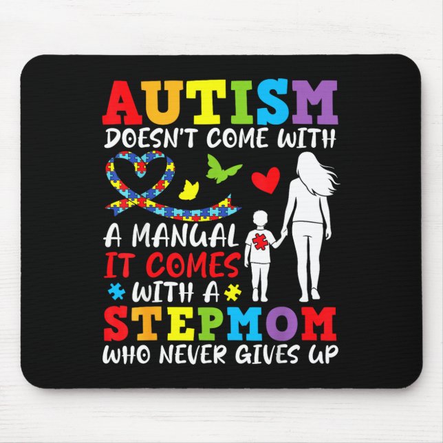 Autism Doesnt Come With A Manual Stepmom Never Giv Mouse Mat (Front)