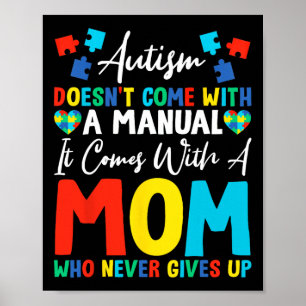 Autism Doesn't Come With Manual Come With Mum Neve Poster