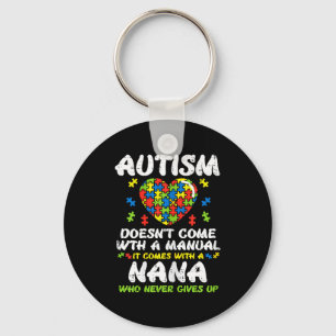 Autism Doesnt Come With Manual Nana Awareness Gran Key Ring