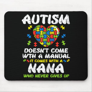Autism Doesnt Come With Manual Nana Awareness Gran Mouse Mat