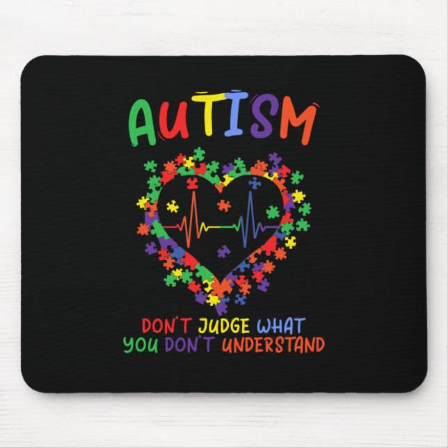 Autism Dont Judge What You Dont Understand Mouse Mat (Front)