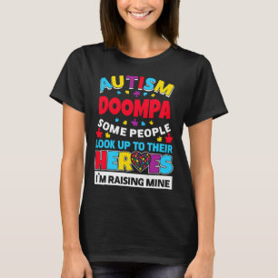 Autism Doompa People Look Up Their Heroes Rising M T-Shirt