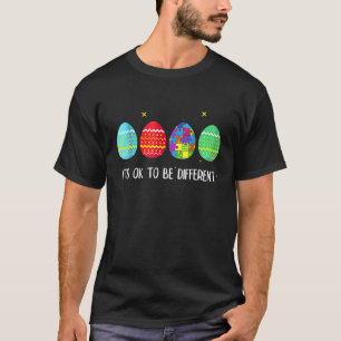 Autism Easter Bunny Egg Puzzle It's Ok To Be Diffe T-Shirt