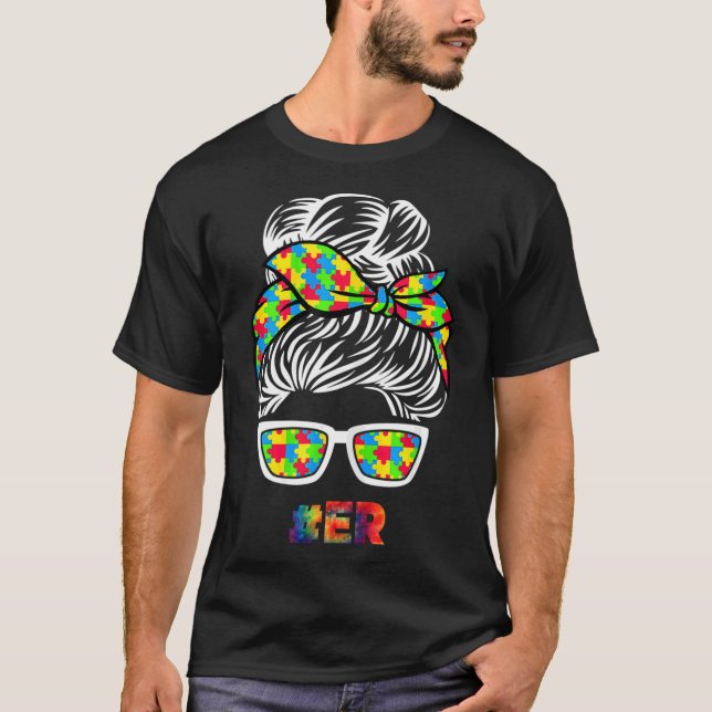Autism Er Messy Bun Sunglasses Bandana Mother Day T-Shirt (Front)