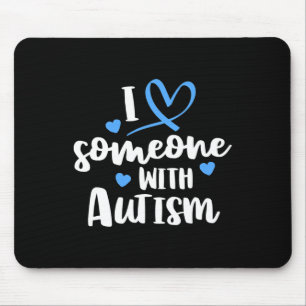 Autism Family I Love Someone With Autism Awareness Mouse Mat