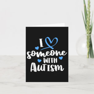 Autism Family Shirt I Love Someone With Autism Awa Card