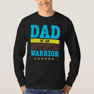 Autism Fathers Day Autism Warrior Awareness Dad T-Shirt