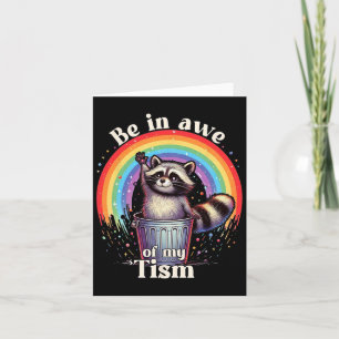 Autism Funny Be In Awe Of My tism Meme Autistic Ra Card