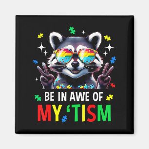 Autism Funny Be In Awe Of My Tism Meme Autistic Ra Magnet