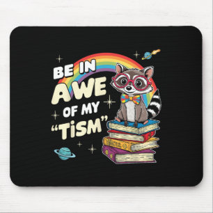 Autism Funny Be In Awe Of My tism Meme Autistic Ra Mouse Mat