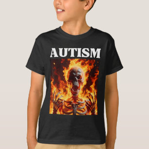 Autism Funny Cringe Edgy Hard Skeleton Meme Flames T-Shirt