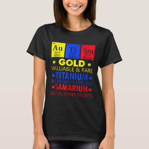 Autism-Funny Gold Titanium Samarium Autism Awarene T-Shirt