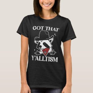 Autism Funny Got That Y'alltism Shirt Meme Autisti