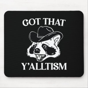 Autism Funny Got That Y'alltism Shirt Meme Autisti Mouse Mat