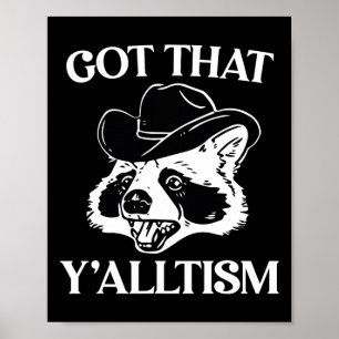 Autism Funny Got That Y'alltism Shirt Meme Autisti Poster