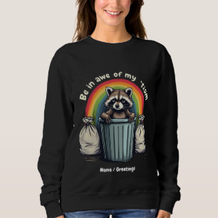 Autism Funny Racoon Be In Awe Of My 'Tism Meme Sweatshirt