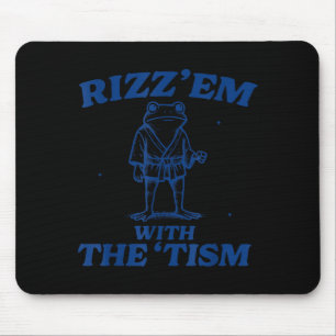 Autism Funny Rizz Em with The Tism Meme Autistic Mouse Mat