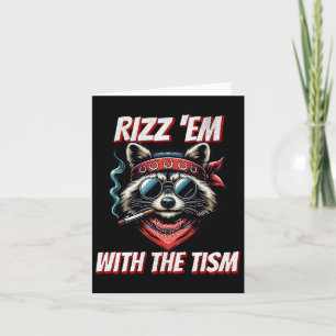 Autism Funny Rizz Em With The Tism Meme Autistic O Card