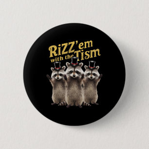 Autism Funny Rizz Em With The Tism Meme Autistic R 6 Cm Round Badge