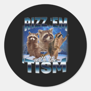 Autism Funny Rizz Em With The Tism Meme Autistic R Classic Round Sticker