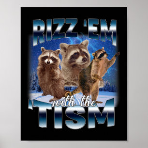 Autism Funny Rizz Em With The Tism Meme Autistic R Poster