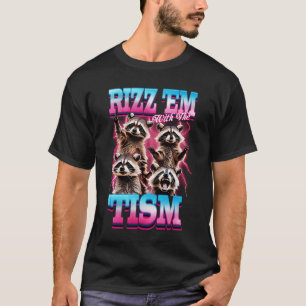 Autism Funny Rizz Em With The Tism Meme Autistic R T-Shirt