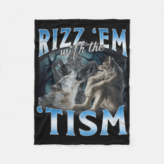 Autism Funny Rizz Em With The Tism Wolf Meme Fleece Blanket