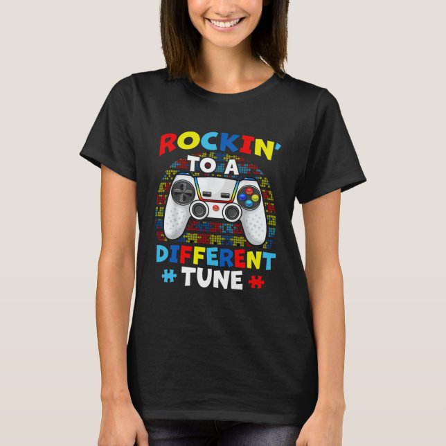 Autism Game  Rocking To A Different Tune For Gamer T-Shirt (Front)