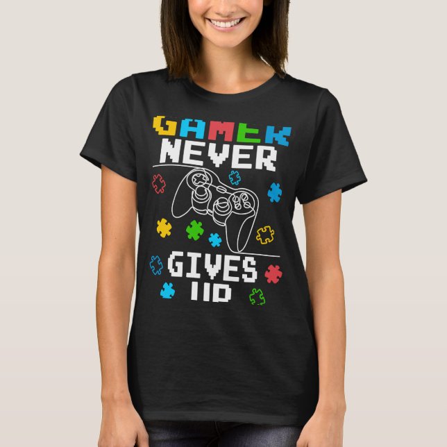 Autism Gamer Never Gives Up Video Game Controller  T-Shirt (Front)