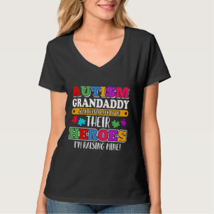 Autism Grandaddy People Look Up Their Heroes Autis T-Shirt